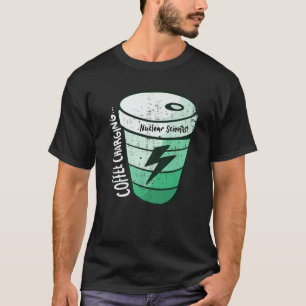 Nuklear-Wissenschaftler T-Shirt
