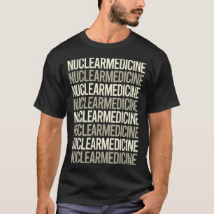 Nukleare Medizin im weißen Text T-Shirt