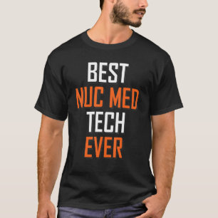 Nukleare Medizintechnik Bester Nuc Med Tech Ev T-Shirt