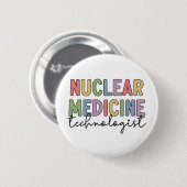 Nukleare Medizintechnik CNMT Geschenke Button (Vorne & Hinten)