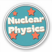 Nukleare Physik Aufkleber (Vorderseite)