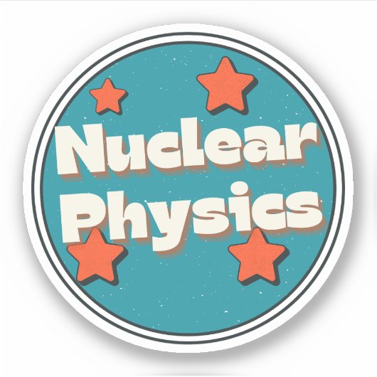Nukleare Physik Aufkleber (Vorderseite)