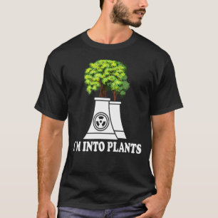 Nukleare Verlängerung Ich bin in Pflanze Nuklear E T-Shirt