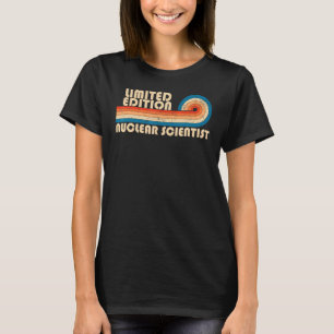 NUKLEARER WISSENSCHAFTLER Funny Job Title Professi T-Shirt