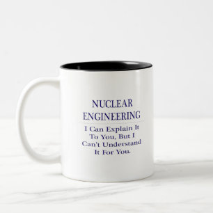 Nukleares Engineering .. Erklären Sie nicht verste Zweifarbige Tasse