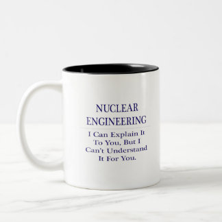 Nukleares Engineering .. Erklären Sie nicht verste Zweifarbige Tasse