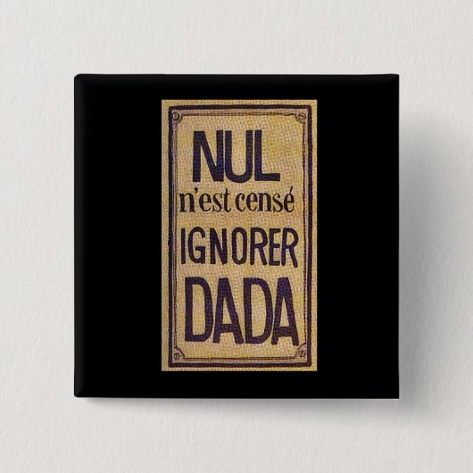 Nul n'est cense Ignorer Dada! Button (Vorderseite)