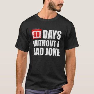 Null 00 Tage ohne einen Papa-Witz Sarcastic Witty T-Shirt