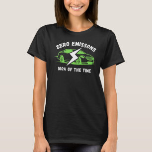 Null Emissionen 100 der Zeit, in der Elektroautos T-Shirt