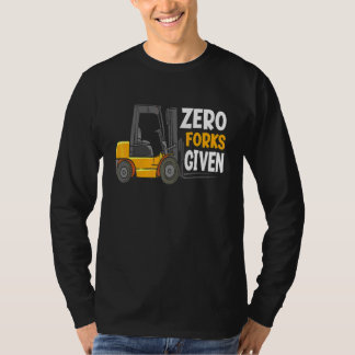 Null Gabeln gegeben Lagerstaplerfahrer T-Shirt
