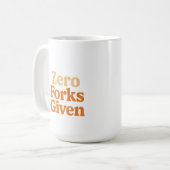 Null Gabeln gegeben Lustiger Becher Kaffeetasse (Vorderseite Links)
