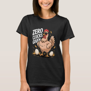 Null Gacker gegeben Lustige Farm Hühnerfarmer Humo T-Shirt