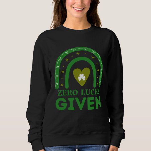 Null Glück Gegeben St Patrick s Day St Paddys Day  Sweatshirt (Vorderseite)