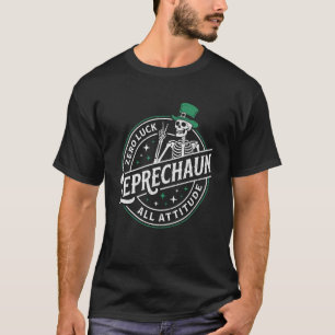 Null Glück Kobold Skelett Alle Attitüde Lustig S T-Shirt