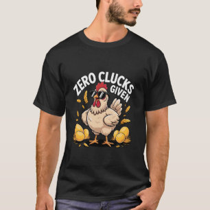 Null Hühner gegeben Lustiger Bauernhof Hühnerbesit T-Shirt