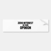 Null Interesse an Ihrer Meinung Minimalist Autoaufkleber (Vorne)