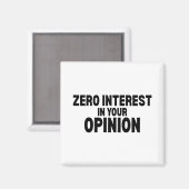 Null Interesse an Ihrer Meinung Minimalist Magnet (Vorderseite/Rückseite)