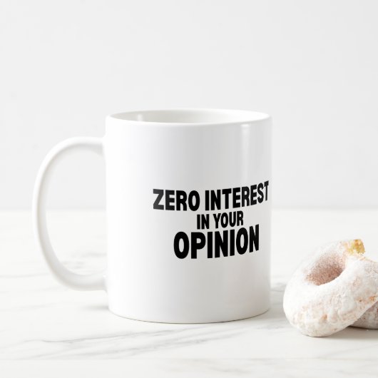 Null Interesse an Ihrer Meinung Minimalist Typogra Kaffeetasse (Mit Donut)