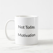 Null Motivation Funny Mug Kaffeetasse (Links)