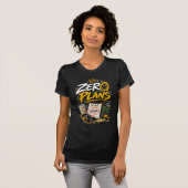 Null Pläne – Lustiges Faules-Wochenende-Meme-Desig T-Shirt (Vorne ganz)