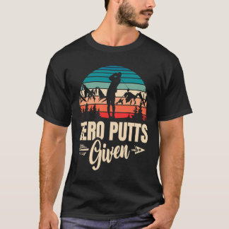 Null Putt Gegeben Golfer Golfspieler Witze Golf T-Shirt
