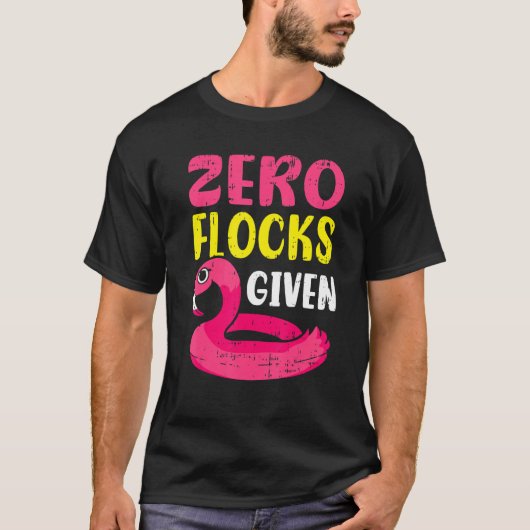 Null Schwärme gegeben Rosa Flamingo Watvogel T-Shirt (Vorderseite)