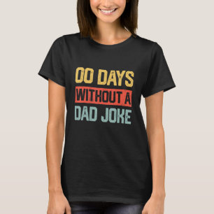 Null Tage mit einem Vater Joke Spaß Vater Joke Vat T-Shirt
