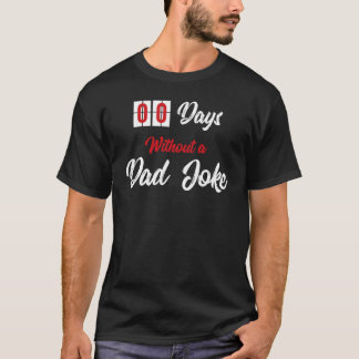 Null Tage Ohne Einen Papa-Witz für Männer oder Fra T-Shirt