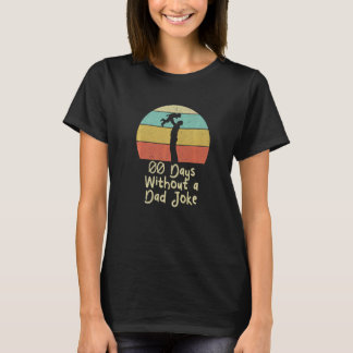 Null Tage Ohne Papa-Witz Vatertag-Sprüche  T-Shirt