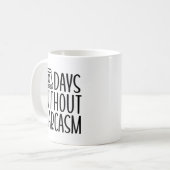 Null Tage ohne Sarcasm-Meme-Tasse Kaffeetasse (Vorderseite Links)