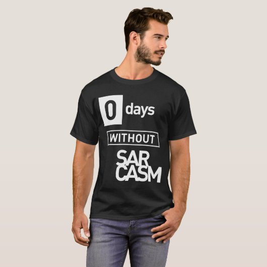 Null Tage ohne Sarcasm T-Shirt (Vorne ganz)