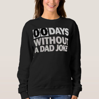Null Tage ohne Vater Sweatshirt