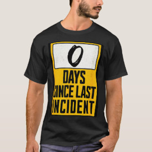 Null Tage seit dem letzten Vorfall lustig T-Shirt