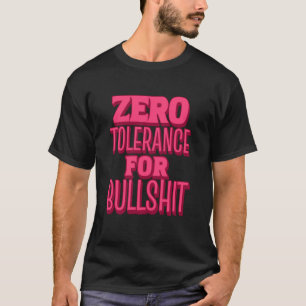 Null Toleranz für Crap Funny Gen Z Adult Humor T-Shirt
