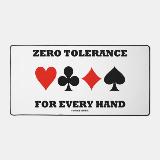 Nulltoleranz für jeden Vier-Karten-Anzug Schreibtischunterlage (Vorderseite)