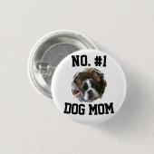 Number 1 dog Mom Mum Mother's Day Pet Lovers Button (Vorne & Hinten)