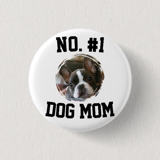 Number 1 dog Mom Mum Mother's Day Pet Lovers Button (Vorderseite)