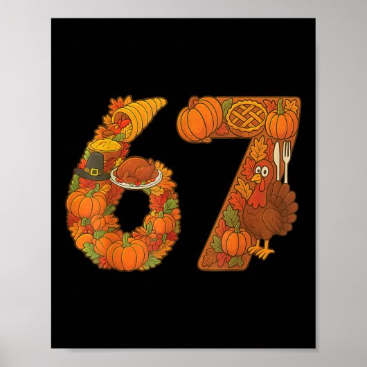 Number 67 Matching Six Seven 6 7 Meme 67 Thanksgiv Poster (Vorne)