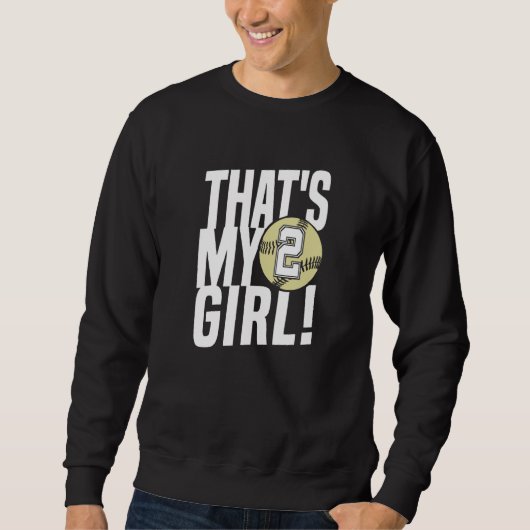 Number Two That's My Girl 2 Softball Mom Dad Fami Sweatshirt (Vorderseite)