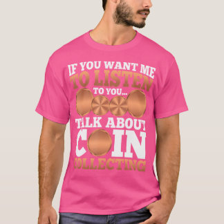 Numismatiker lustige Rede über Münzensammeln T-Shirt