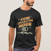 Numismatist tee COIN Collector Mode On (Vorderseite)