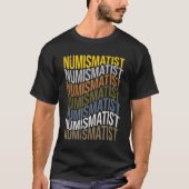 Numismatist Wiederholung von Text T-Shirt (Vorderseite)