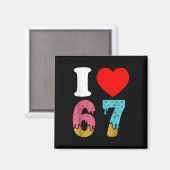 Nummer 67 Ich liebe sechs sieben Clic 6 7 67 Meme  Magnet (Vorderseite/Rückseite)