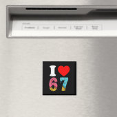 Nummer 67 Ich liebe sechs sieben Clic 6 7 67 Meme  Magnet (In Situ (Geschirrspüler))