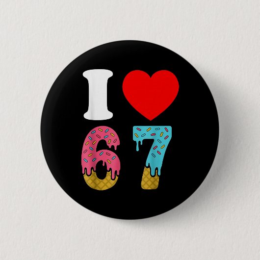 Nummer 67 Ich liebe sechs sieben Klick 6 7 67 Meme Button (Vorderseite)