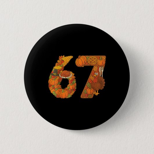 Nummer 67 Matching Six Seven 6 7 Meme 67 Dankfest Button (Vorderseite)