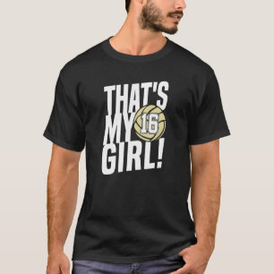 Nummer Sechzehn Das ist mein Mädchen 16 Volleyball T-Shirt