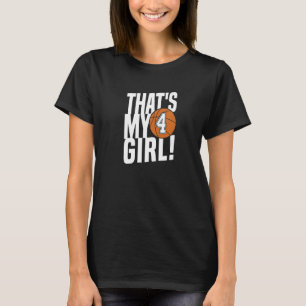 Nummer Vier Das ist mein Mädchen 4 Basketball Mama T-Shirt