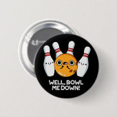 Nun, Bowl Me Down Funny Bowling Puff Dark BG Button (Vorne & Hinten)