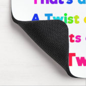 Nun, das ist eine Drehung! Mousepad (Ecke)
